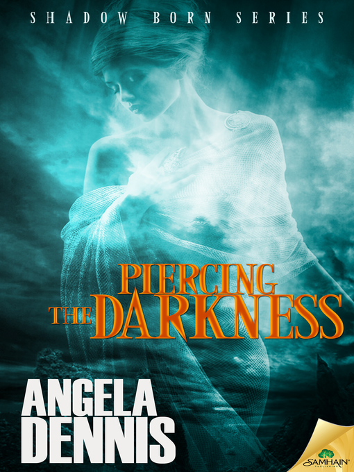 Title details for Piercing the Darkness by Angela Dennis - Available